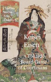 Portada de Keisai Eisen A Tokaido Board Game of Courtesans Fifty-three Pairings in the Yoshiwara