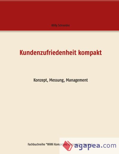 Kundenzufriedenheit kompakt: Konzept, Messung, Management