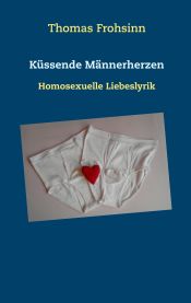 Portada de Küssende Männerherzen: Homosexuelle Liebeslyrik