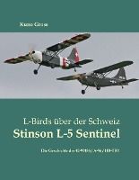 Portada de L-Birds über der Schweiz - Stinson L-5 Sentinel