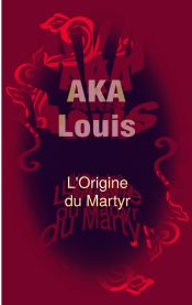 Portada de L'Origine du Martyr: Entre Le Mensonge Et La Danse, Sans Fin/s