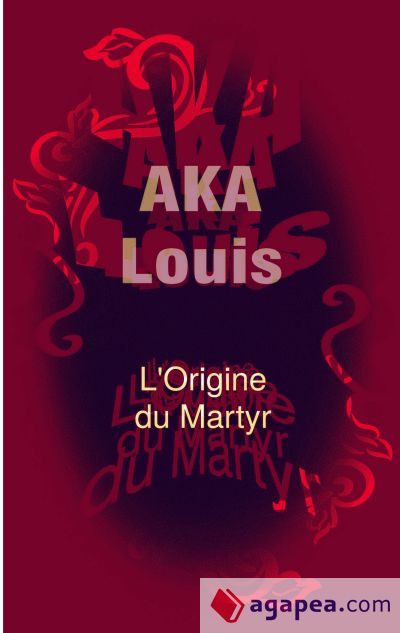 L'Origine du Martyr: Entre Le Mensonge Et La Danse, Sans Fin/s