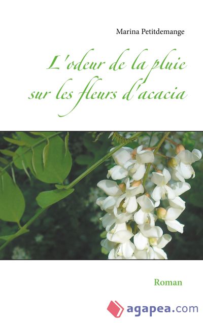 L'odeur de la pluie sur les fleurs d'acacia