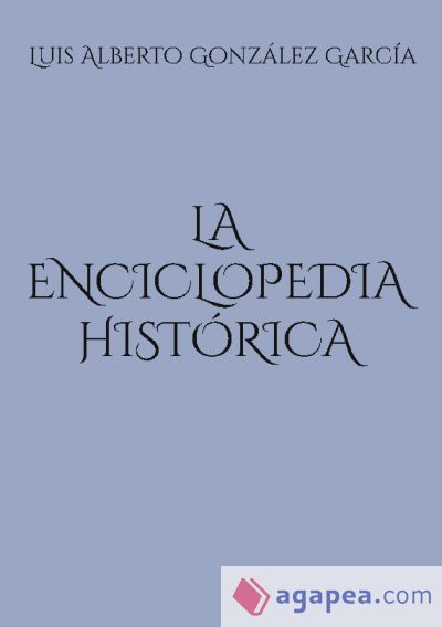 La enciclopedia histórica La enciclopedia histórica