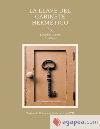 La llave del gabinete hermético: La Clef du Cabinet Hermétique