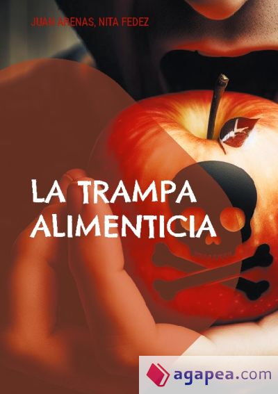 La trampa alimenticia: El engaño de las industrias alimentarias