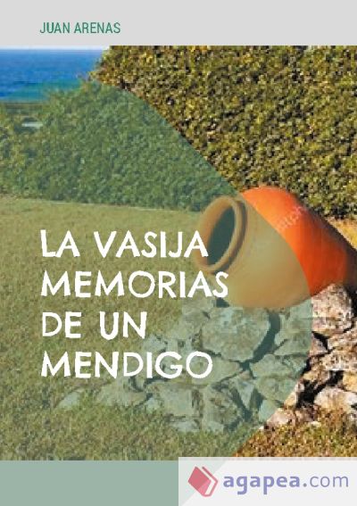 La vasija: Memorias de un mendigo