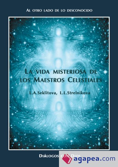 La vida misteriosa de los Maestros Celestiales: Al otro lado de lo desconocido