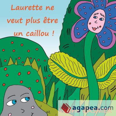 Laurette ne veut plus être un caillou !