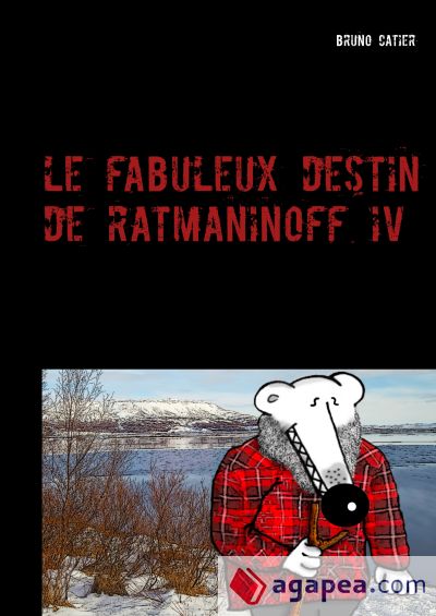 Le fabuleux destin de Ratmaninoff 4: le revenant