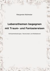 Portada de Lebensthemen begegnen mit Traum- und Fantasiereisen: Achtsamkeitsübungen, Visionsreisen und Meditationen