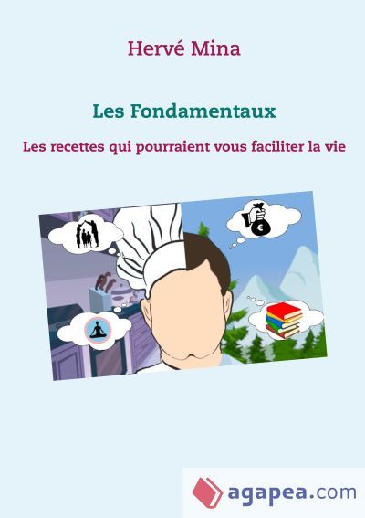 Les Fondamentaux: Les recettes qui pourraient vous faciliter la vie Les Fondamentaux: Les recettes qui pourraient vous faciliter la vie