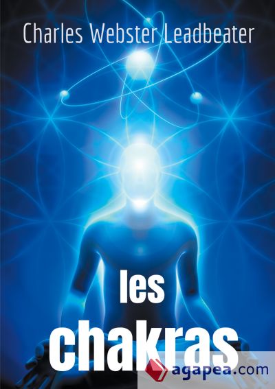 Les chakras: les centres de force dans l'homme