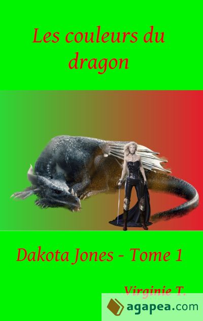 Les couleurs du dragon: Dakota Jones - Tome 1