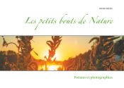 Portada de Les petits bouts de Nature: Poèmes et photographies