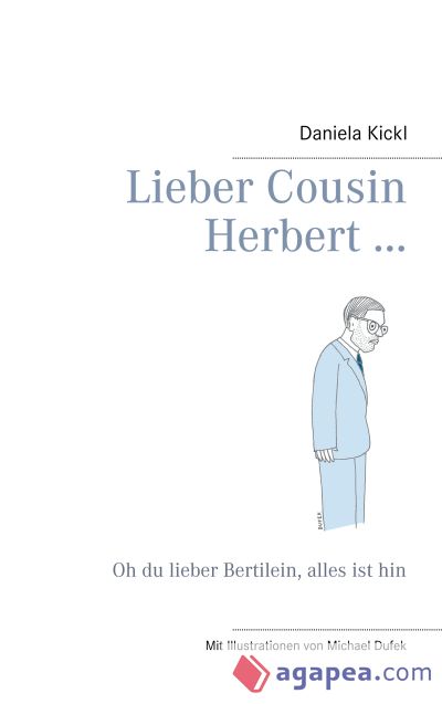 Lieber Cousin Herbert ...: Oh du lieber Bertilein, alles ist hin