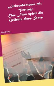 Portada de Liebesabenteuer mit Vertrag: Eine Frau spielt die Geliebte eines Stars