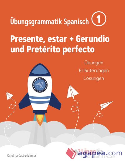 Lingolia Übungsgrammatik Spanisch Teil 1: Presente, estar + Gerundio und Pretérito perfecto