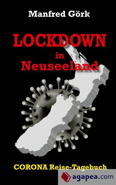 Lockdown in Neuseeland: CORONA-Reise-Tagebuch Lockdown in Neuseeland: CORONA-Reise-Tagebuch