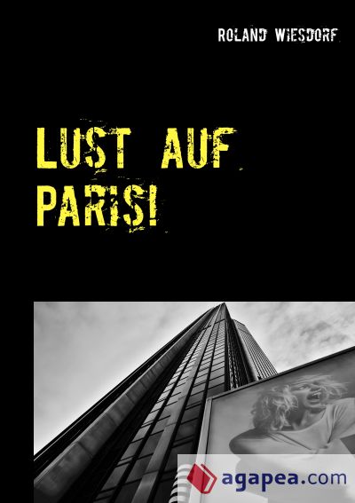 Lust auf Paris!: Erinnerungen und schwarzweiß Fotos aus Paris