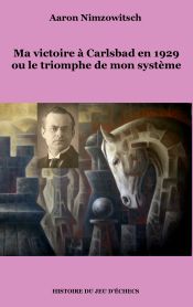 Portada de Ma victoire à Carlsbad en 1929 ou le triomphe de mon système