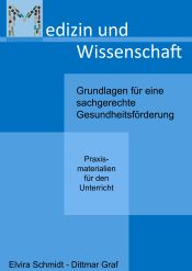 Portada de Medizin und Wissenschaft: Grundlagen für eine sachgerechte Gesundheitsförderung - Praxismaterialien für den Unterricht