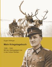 Portada de Mein Kriegstagebuch: 1949-1945 Mit den Gebirgsjägern bis in den hohen Norden