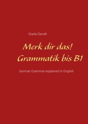 Portada de Merk dir das! Grammatik bis B1: German Grammar explained in English