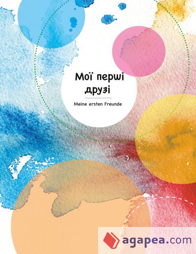 Moi perschi drusi Meine ersten Freunde: Zweisprachiges Freundebuch ukrainisch / deutsch