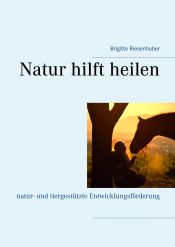 Portada de Natur hilft heilen: natur- und tiergestützte Entwicklungsförderung