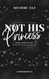 Portada de Not His Princess: Seine Liebe ist Gift