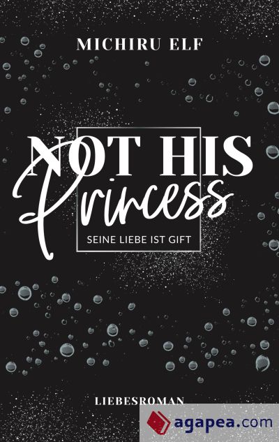 Not His Princess: Seine Liebe ist Gift