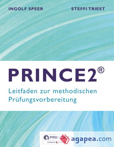 PRINCE2: Leitfaden zur methodischen Prüfungsvorbereitung
