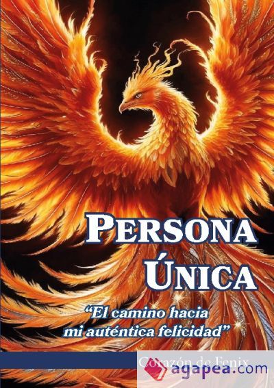 Persona &uacute;nica: El camino hacia mi autentica felicidad