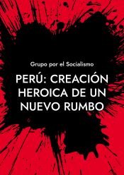Portada de Perú: Creación heroica de un nuevo rumbo