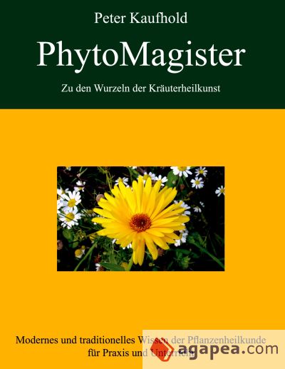PhytoMagister - Zu den Wurzeln der Kräuterheilkunst - Band 1