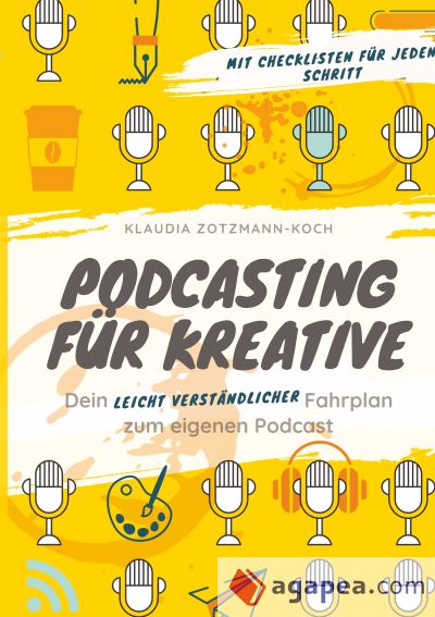 Podcasting für Kreative: Dein leicht verständlicher Fahrplan zum eigenen Podcast
