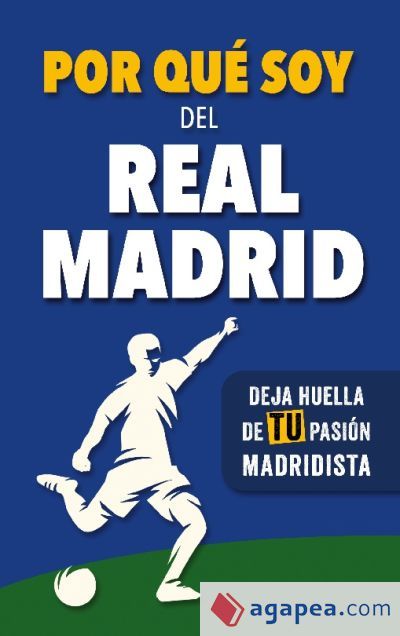 Por qué soy del Real Madrid Por qué soy del Real Madrid