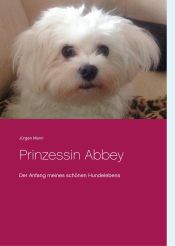 Portada de Prinzessin Abbey: Der Anfang meines schönen Hundelebens