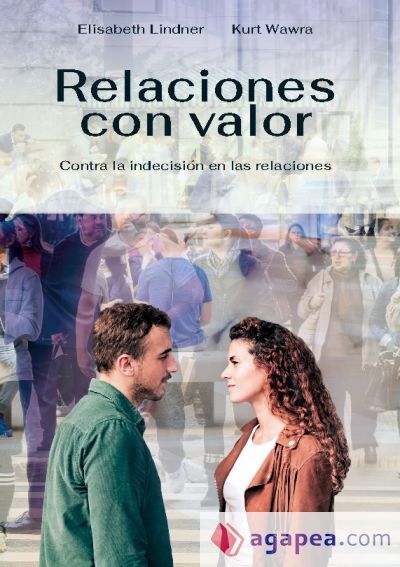 Relaciones con Valor: Contra la indecisión en las relaciones