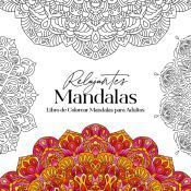 Portada de Relajantes Mandalas Libro de Colorear Mandalas para Adultos: &Uacute;nicos mandalas dibujados a mano para colorear para avanzados