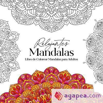 Relajantes Mandalas Libro de Colorear Mandalas para Adultos: &Uacute;nicos mandalas dibujados a mano para colorear para avanzados