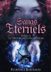 Portada de Sangs Éternels - Tome 4: La Troublante Fascination