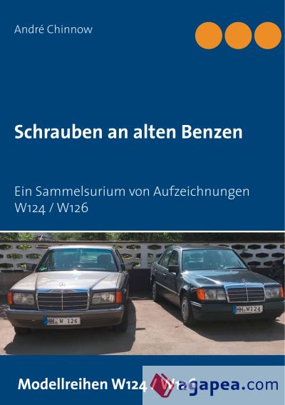 Schrauben an alten Benzen: Ein Sammelsurium von Aufzeichnungen W124 / W126