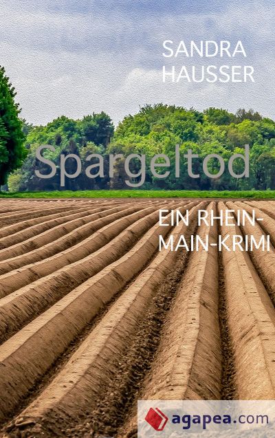 Spargeltod: Rhein-Main-Krimi 4