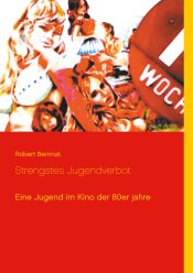 Portada de Strengstes Jugendverbot: Eine Jugend im Kino der 80er jahre