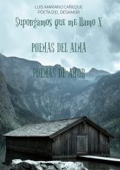 Portada de Supongamos que me llamo X: Poemas del alma