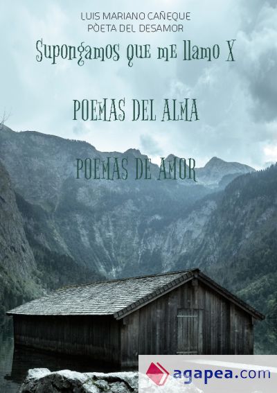 Supongamos que me llamo X: Poemas del alma