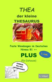 Portada de THEA plus: Der kleine Thesaurus. Feste Wendungen im Deutschen B1++ (für Zuhause)