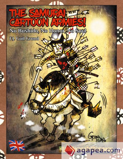 The Samurai Cartoon Armies!: No Bushido, No honour, No soul